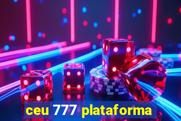 ceu 777 plataforma